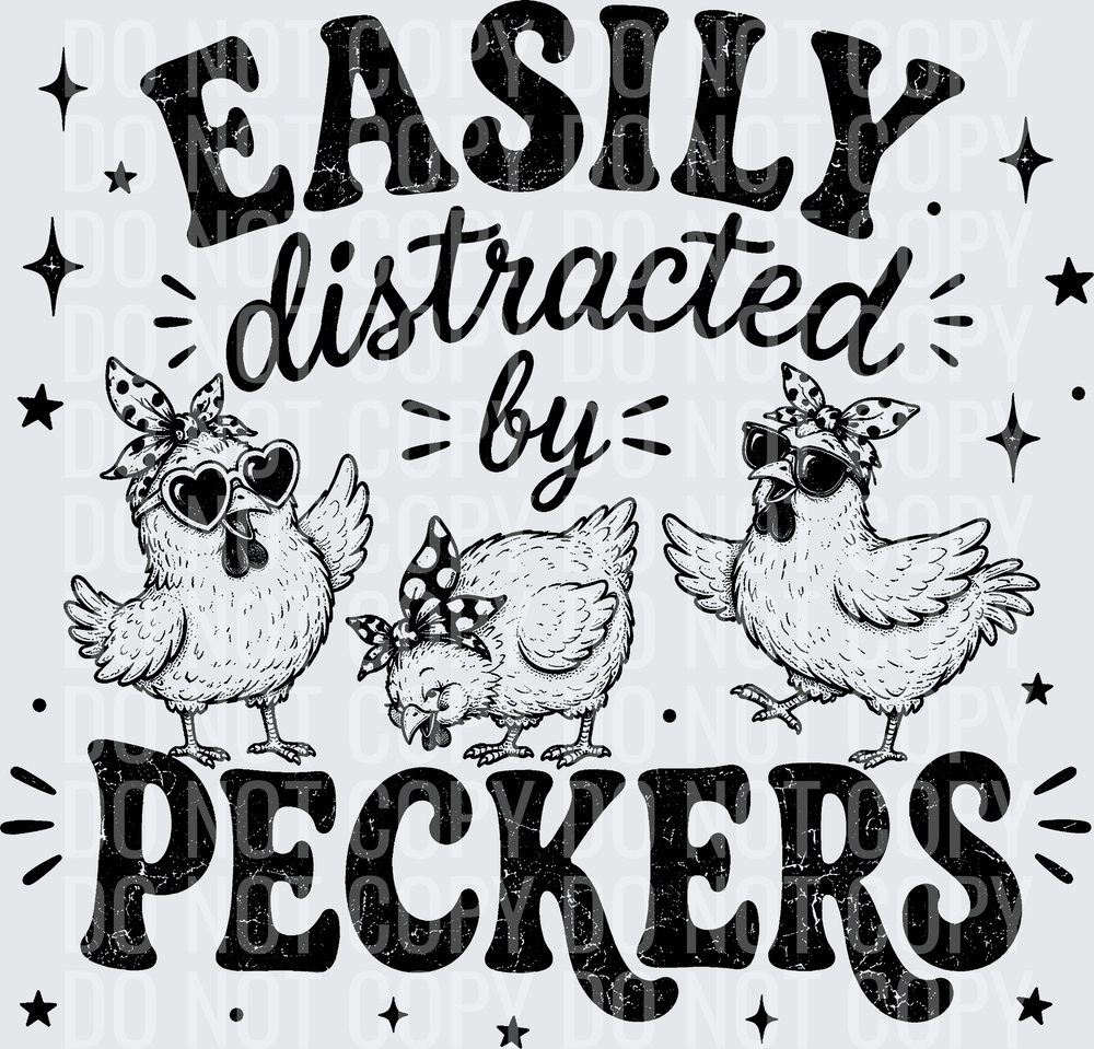 EASILY DISTRACTED BY PECKERS