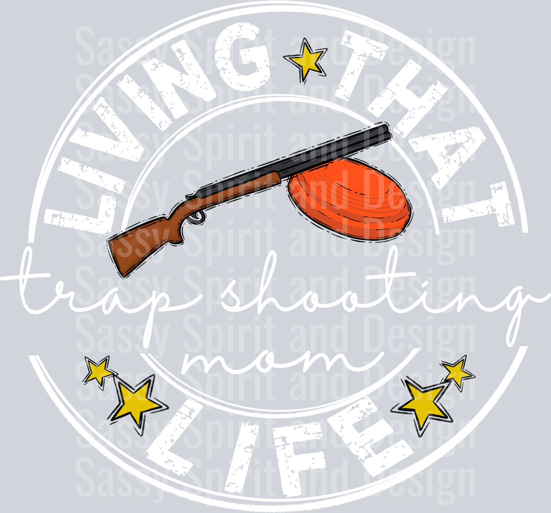Living That TRAP SHOOTING Mom Life WHITE