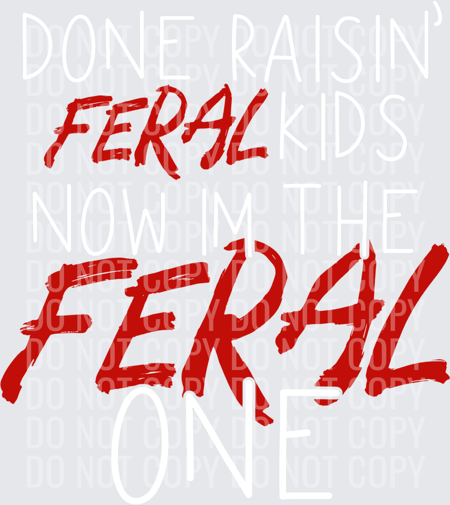 DONE RAISIN FERAL CHILDREN
