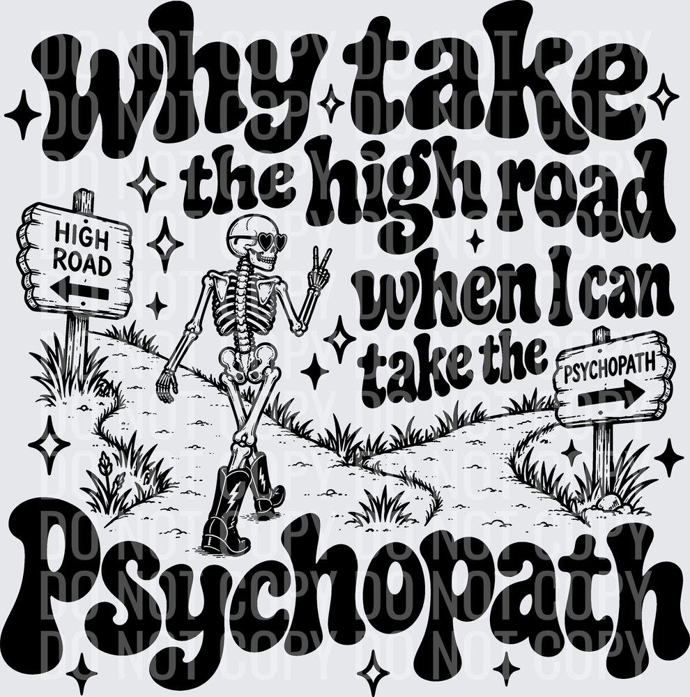 WHY TAKE THE HIGH ROAD