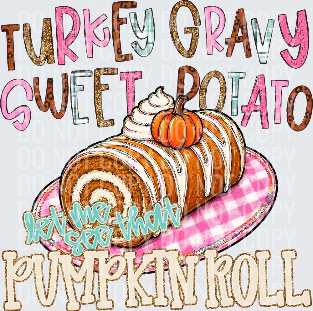 KayndiDesigns 08.26 Turkey Gravy Sweet Potato Let Me See That Pumpkin Roll