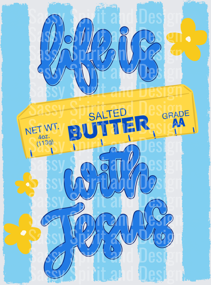 Lifeisbutterwithjesus