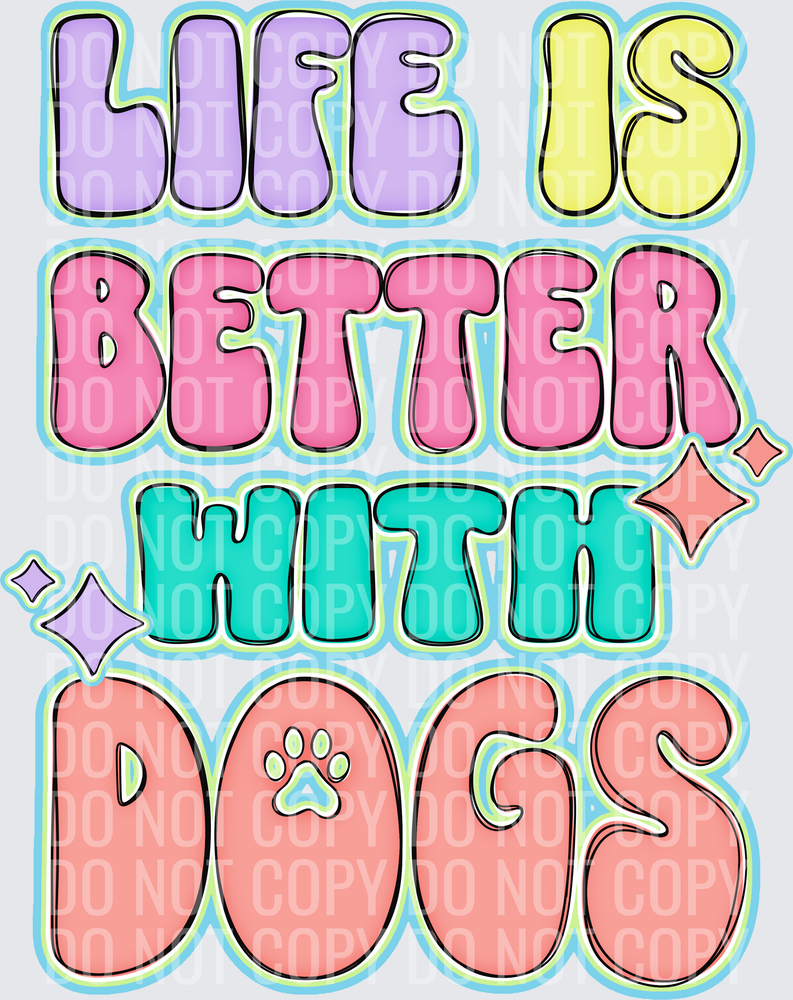 Life is better with dogs 1