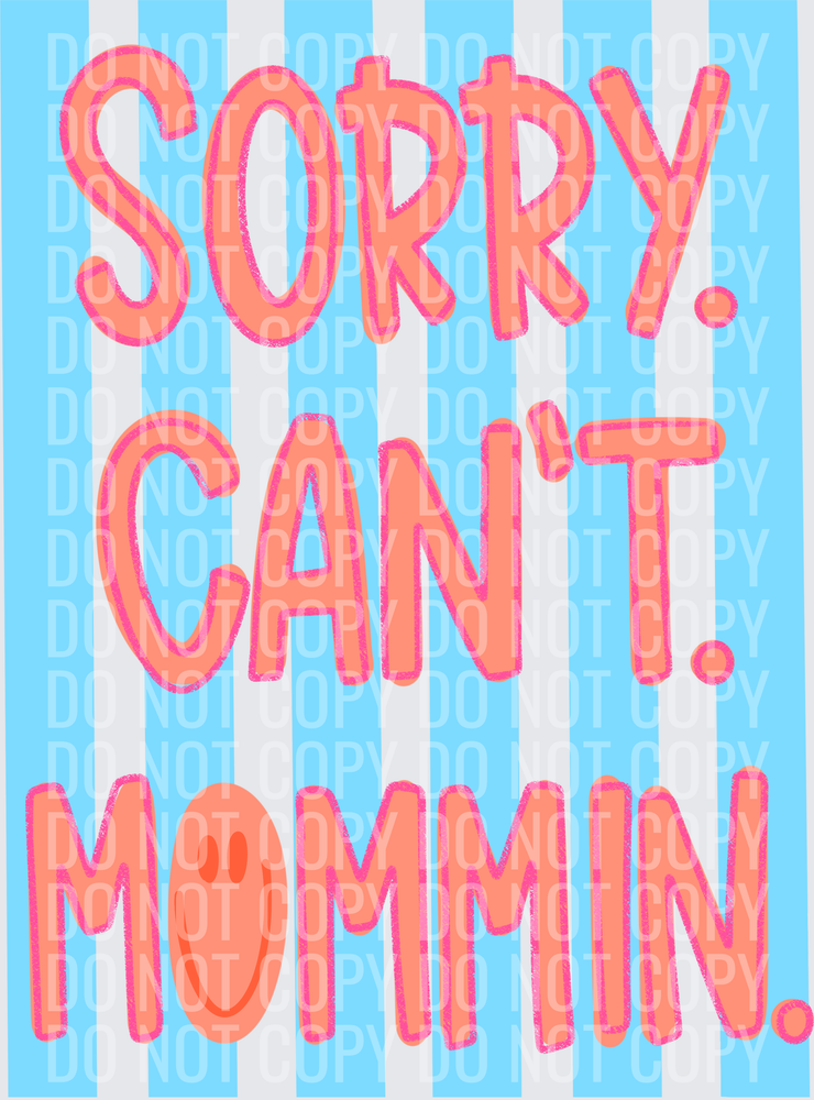 Sorry Can't Mommin Smiley Face Blue Stripe Bold Text