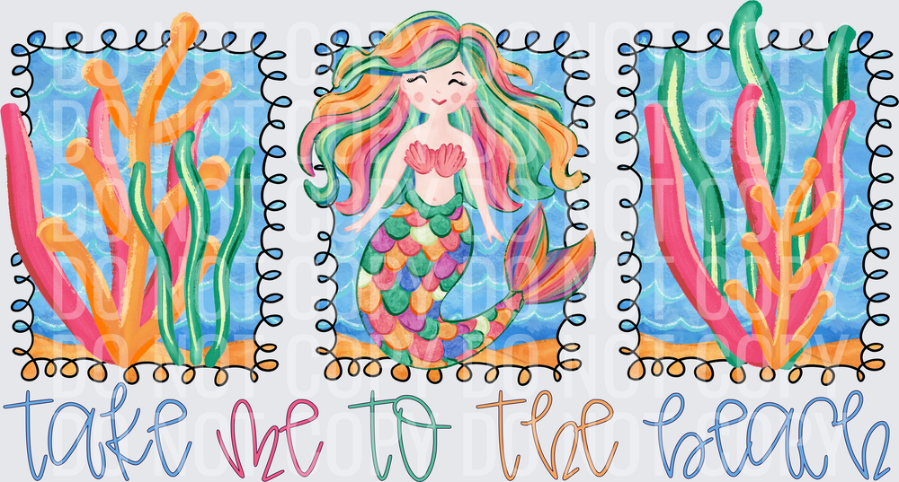 TAKE ME TO THE BEACH MERMAID