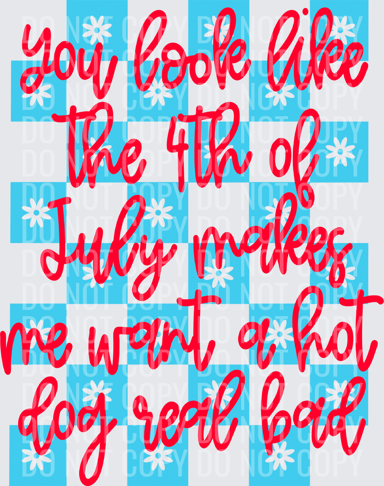 YOU LOOK LIKE THE 4TH OF JULY