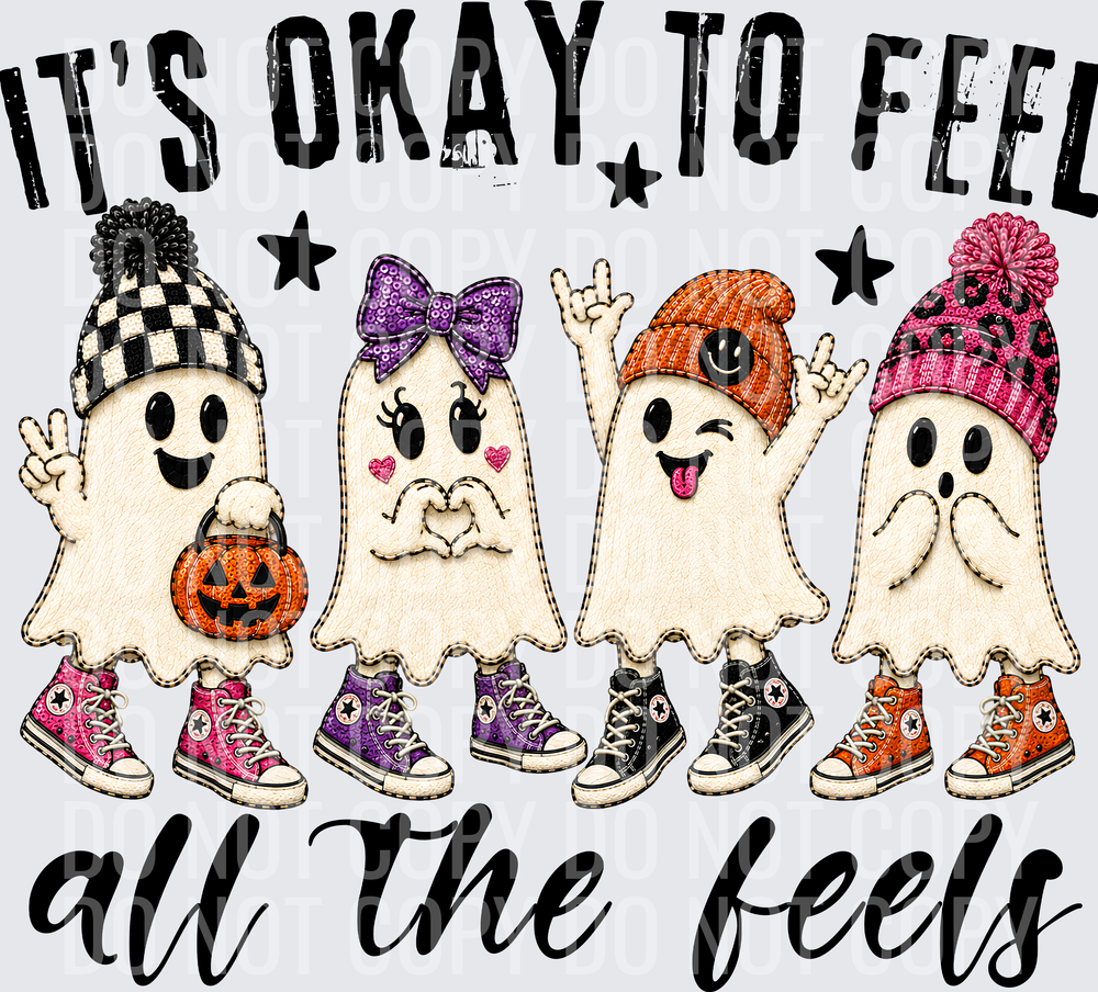 ITS OKAY TO FEEL ALL THE FEELS