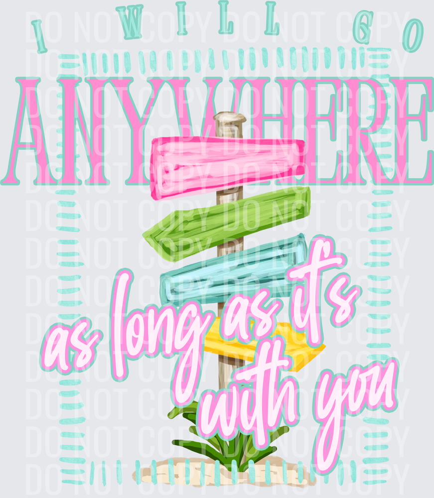 KayndiDesigns 05.26 I Will Go Anywhere As Long As Its With You