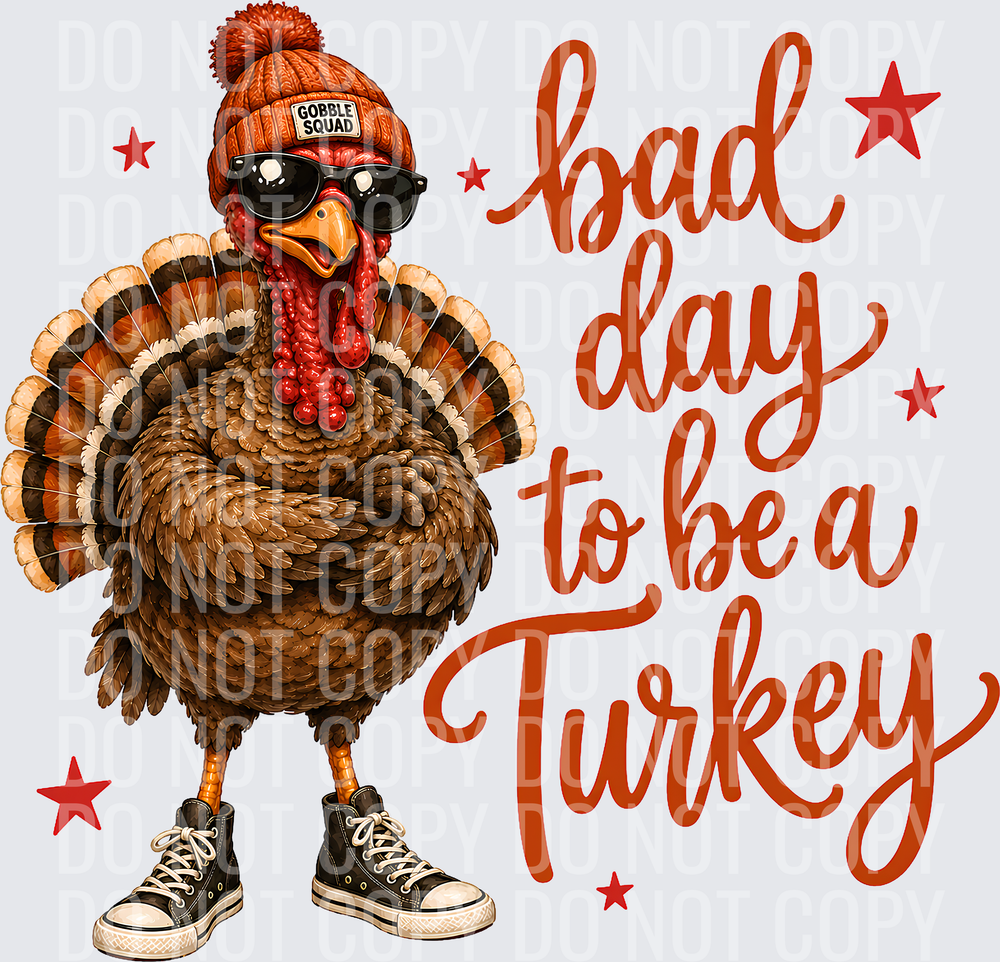 BAD DAY TO BE A TURKEY - TURKEY