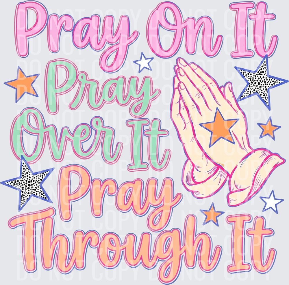 pray on it pray over it hwds
