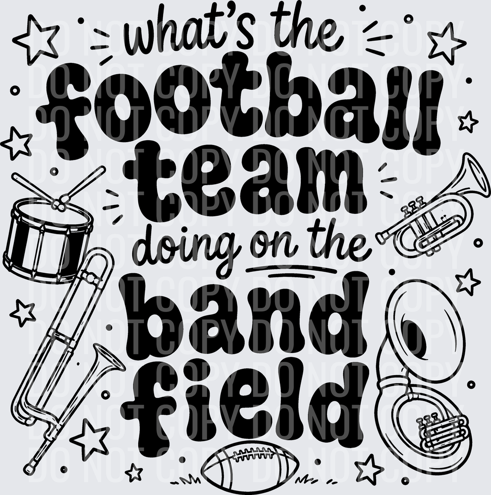WHATS THE FOOTBALL TEAM DOING ON THE BAND FIELD