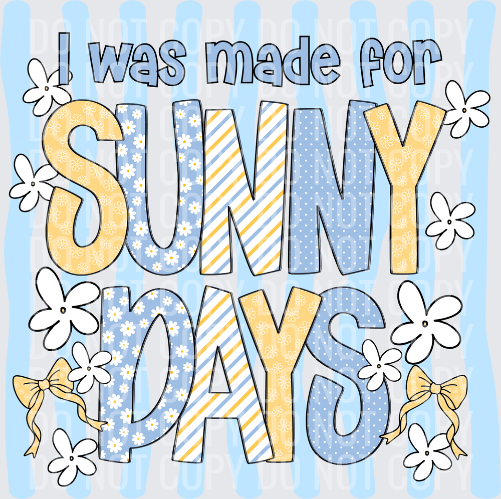 I was made for sunny days