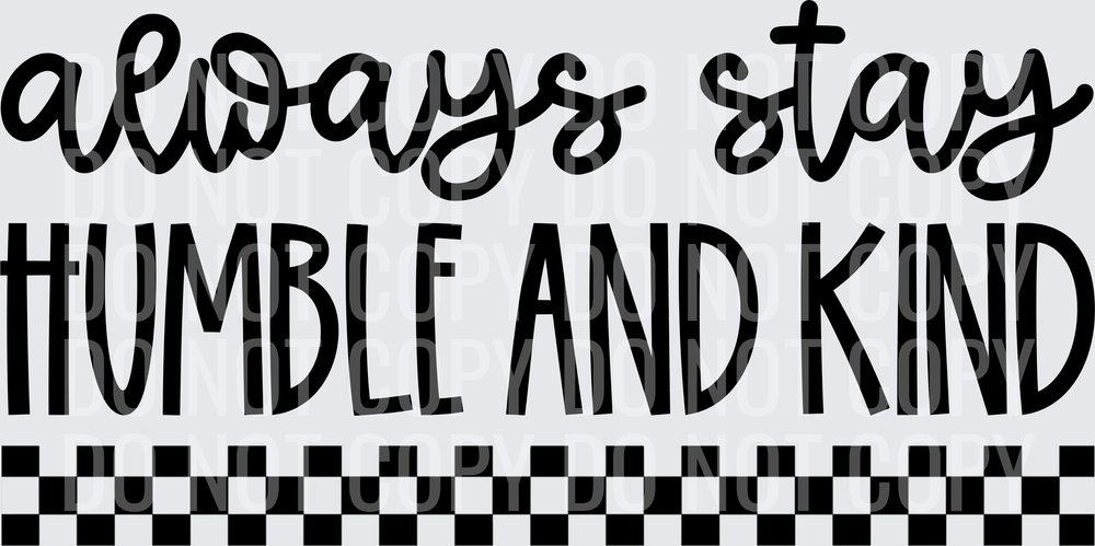 AlwaysStayHumbleAndKind