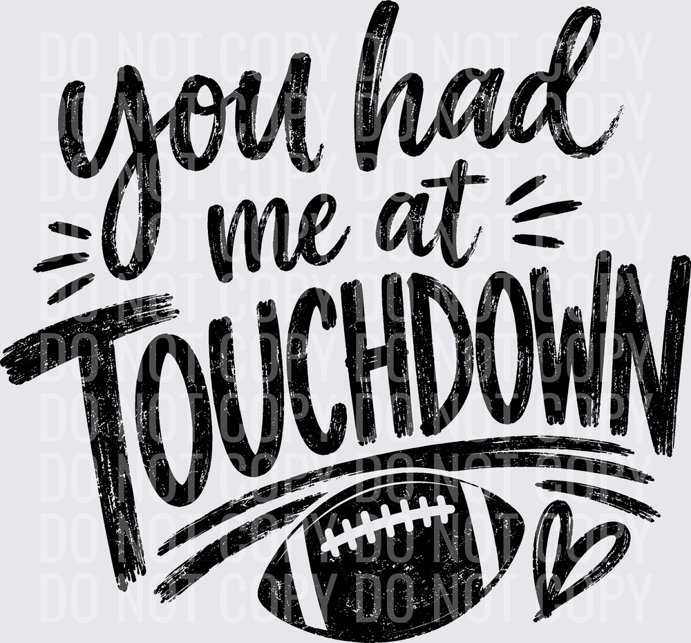 YOU HAD ME AT TOUCHDOWN