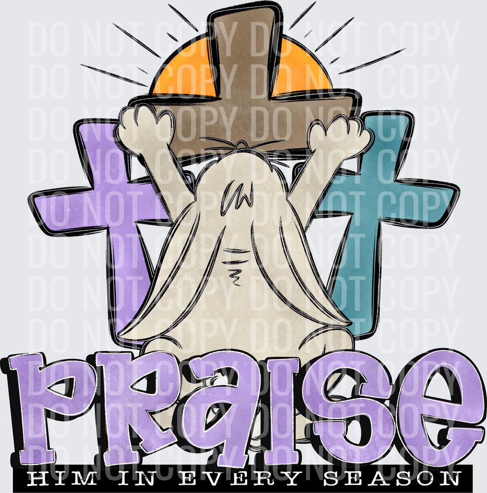 Praise Him In Every Season Bunny