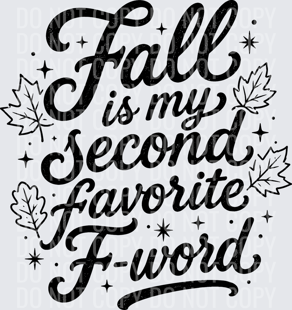 FALL IS MY SECOND FAVORITE F WORD