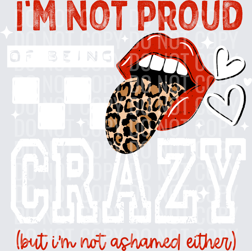 Not_Proud_Of_Being_Crazy_White