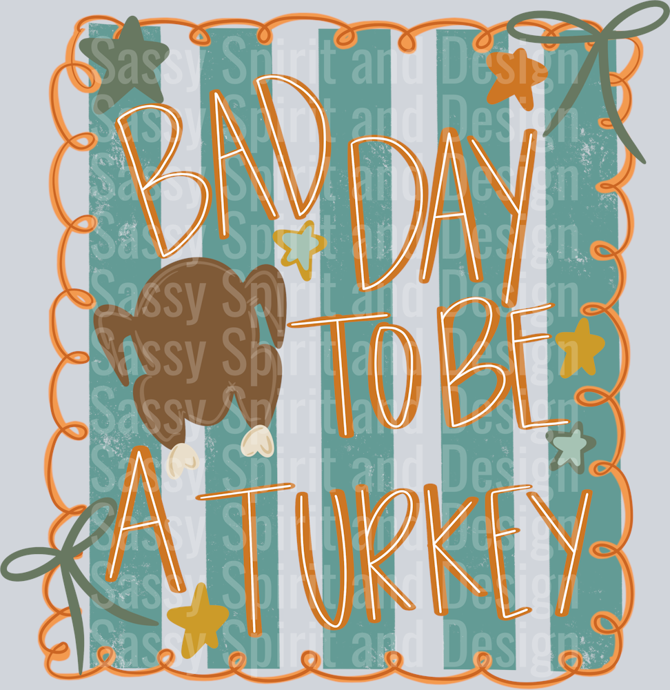 Badday to be a turkey