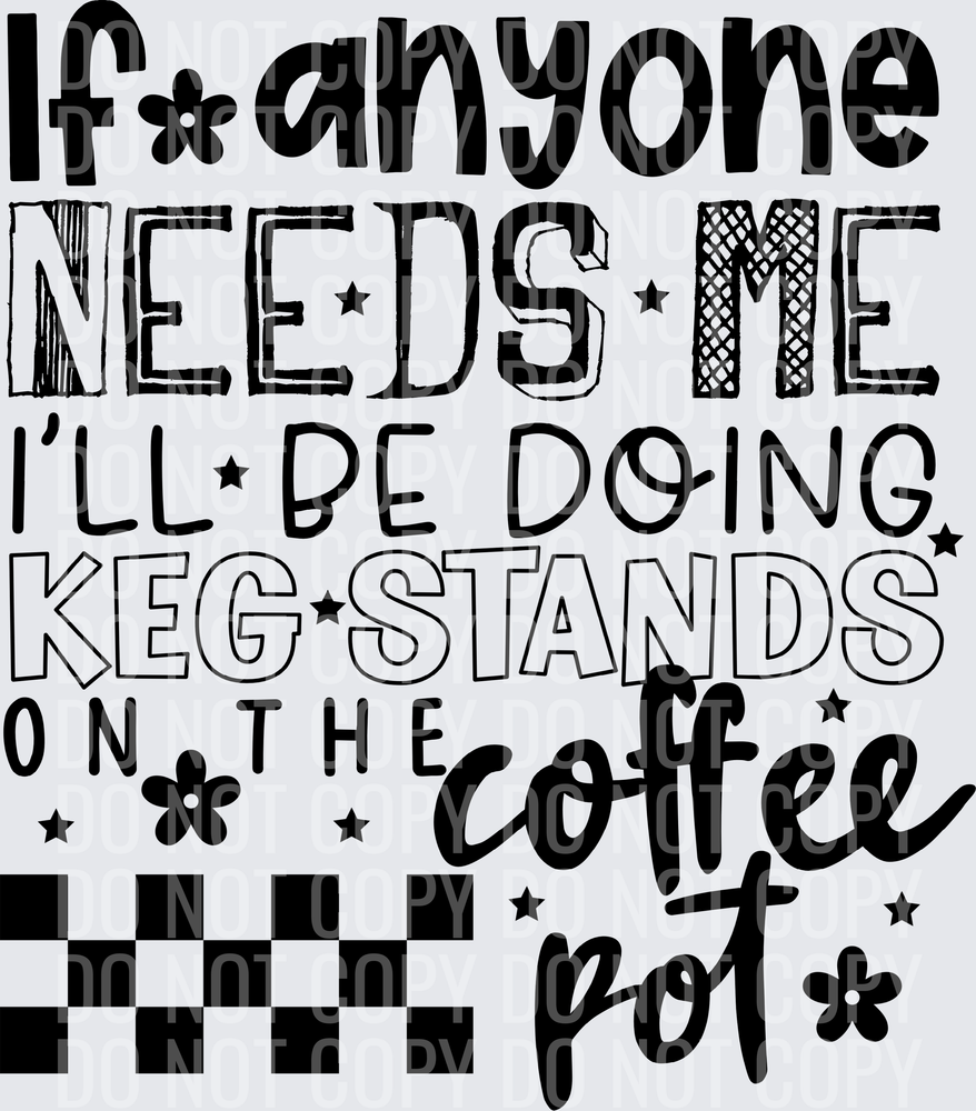 IF ANYONE NEEDS ME black