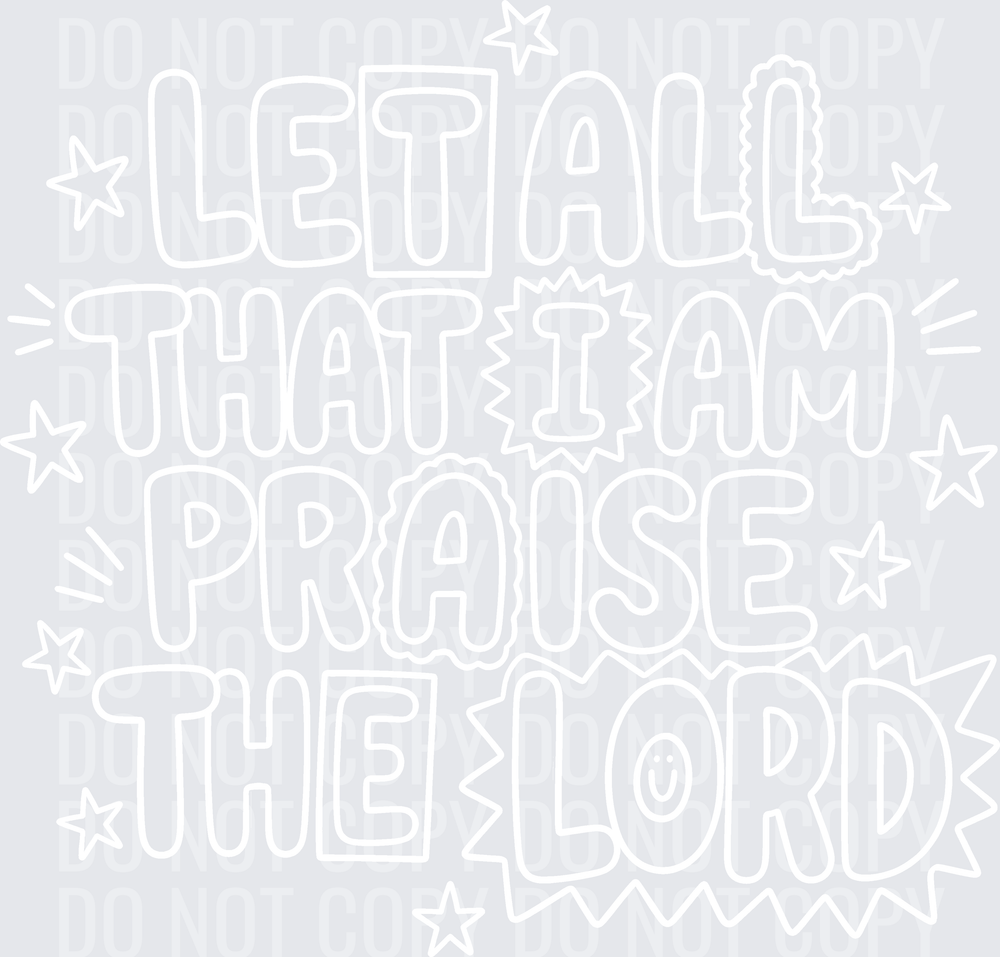 LET ALL THAT I AM PRAISE THE LORD DOODLE
