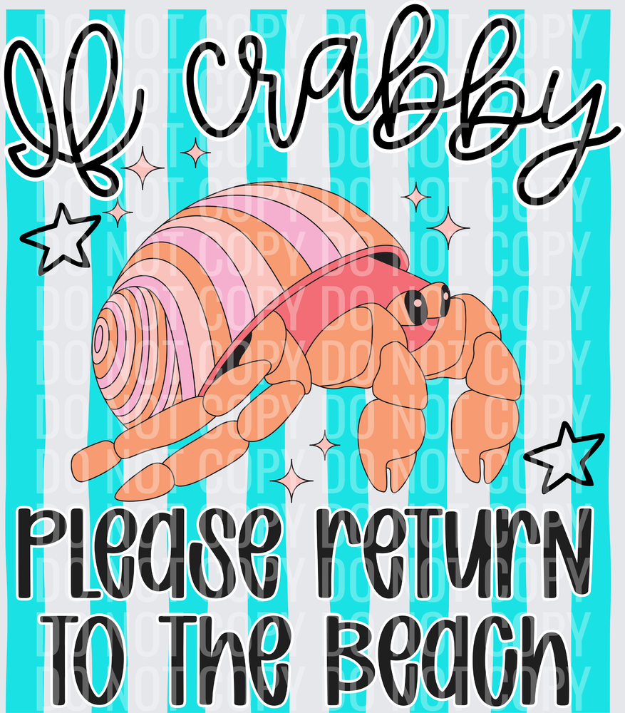 IF CRABBY PLEASE RETURN TO THE BEACH