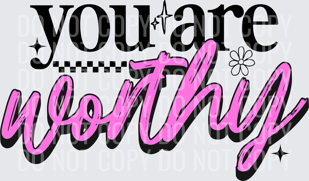 YOU ARE WORTHY GOD LOOKS AT YOU - EXCLUSIVE
