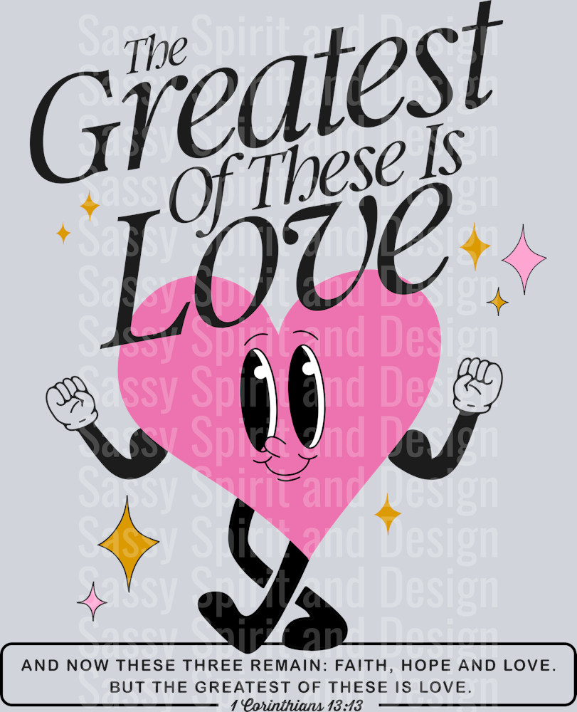 the greatest of these is love