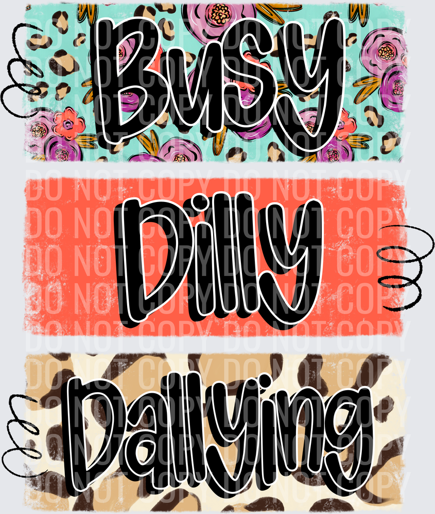Busy Dilly Dallying