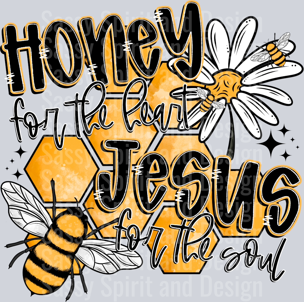 Honey For The Heart Jesus For The Soul