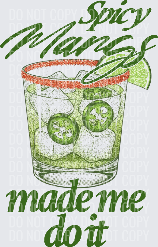 SPICY MARGS MADE ME DO IT