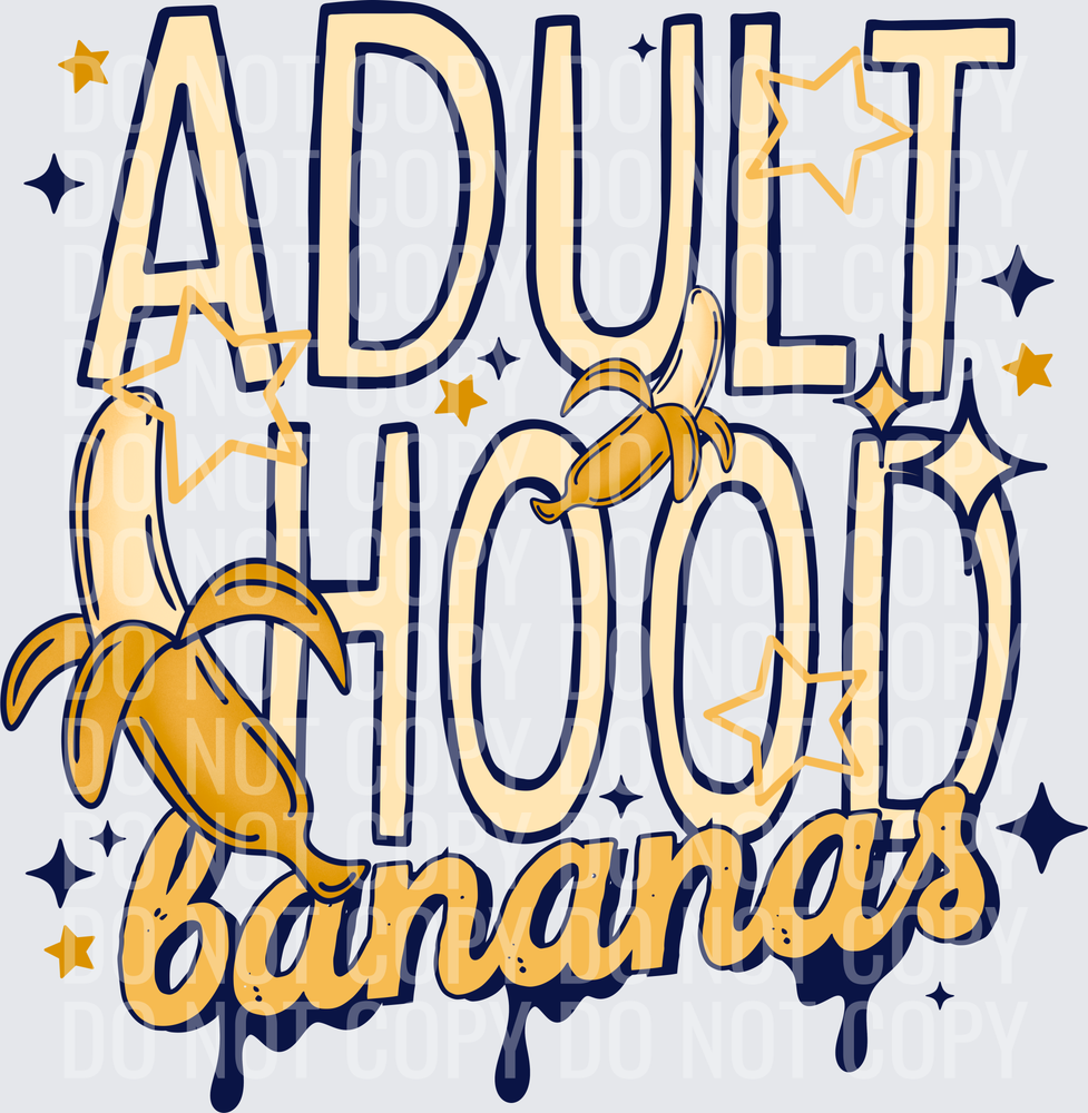 Adulthood is bananas