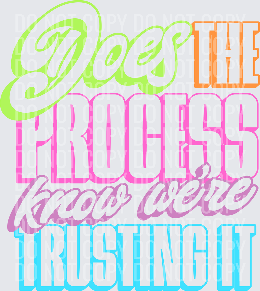 DOES THE PROCESS KNOW WERE TRUSTING IT