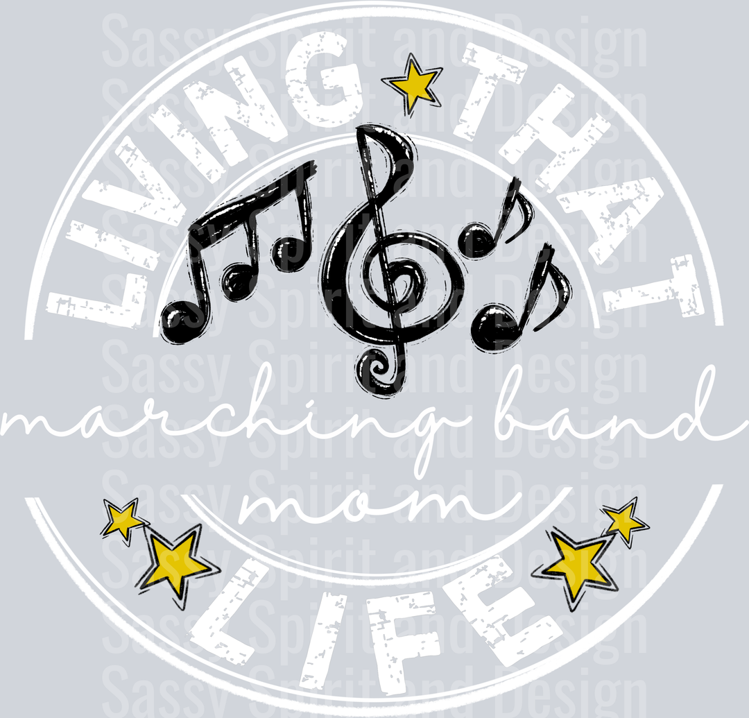 Living That Marching Band Mom Life WHITE