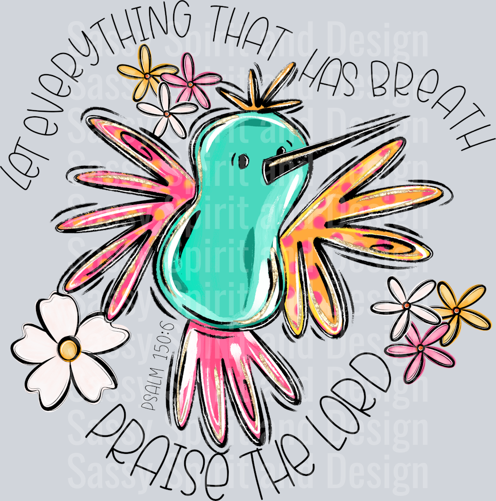 LET EVERYTHING THAT HAS BREATH PRAISE THE LORD