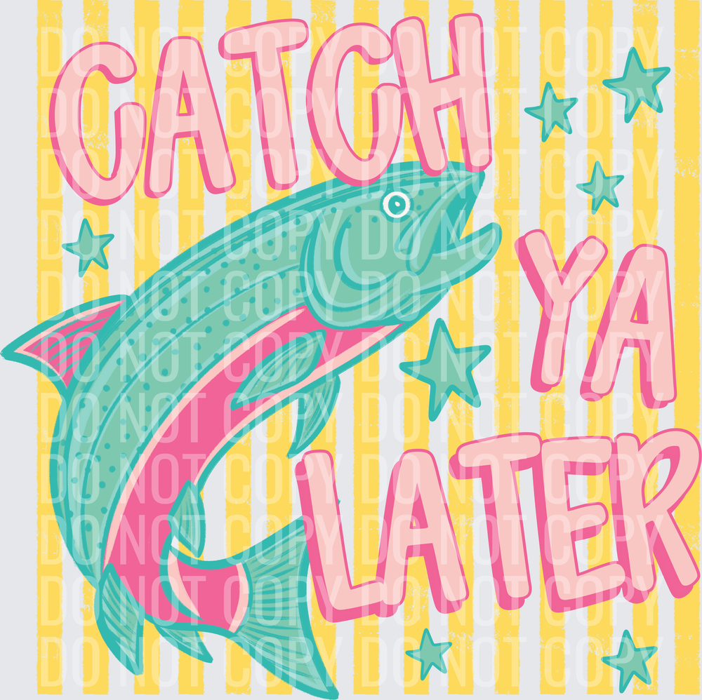 Catch Ya Later