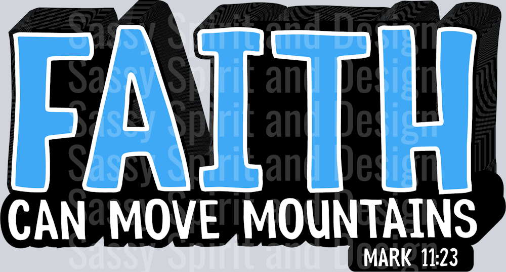 Faith Can Move Mountains1