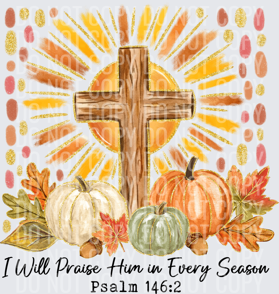 I Will Praise Him Fall
