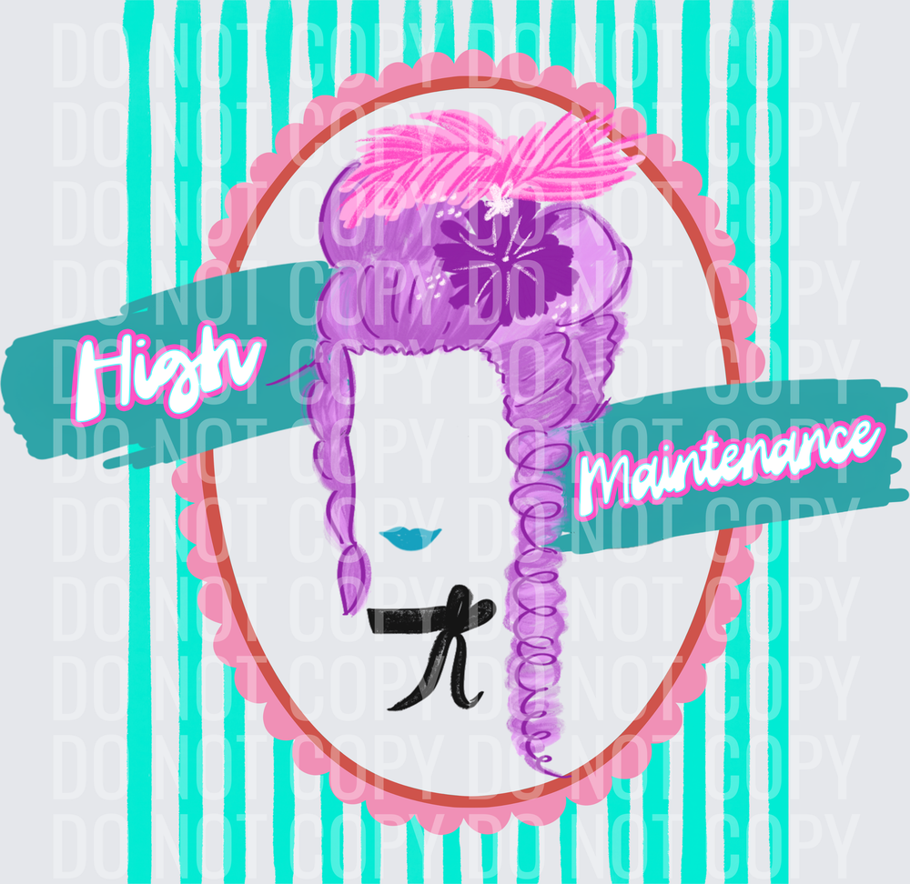 KayndiDesigns 06.26 High Maintenance