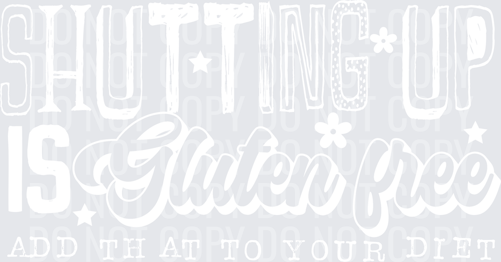 SHUTTING UP GLUTEN FREE white