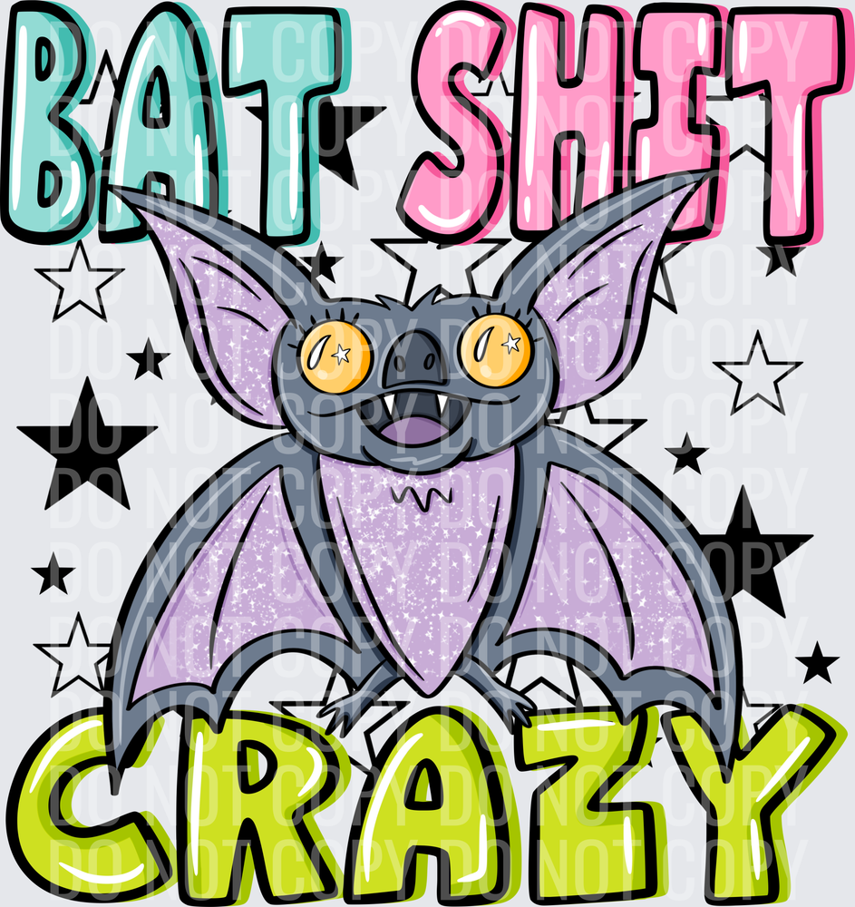Bat shit crazy