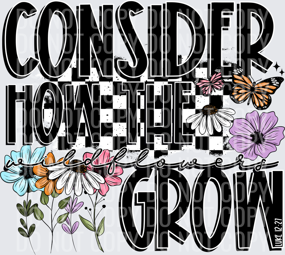 Consider How The Wildflowers