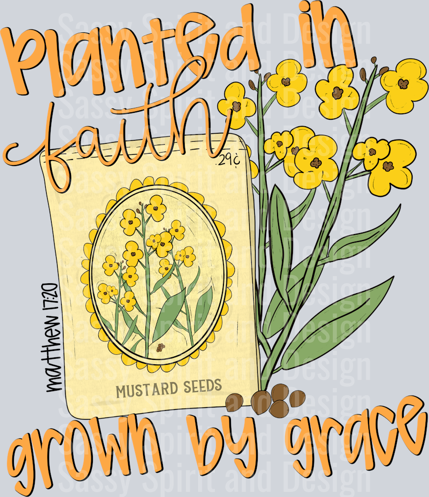 PLANTED IN FAITH GROWN BY GRACE