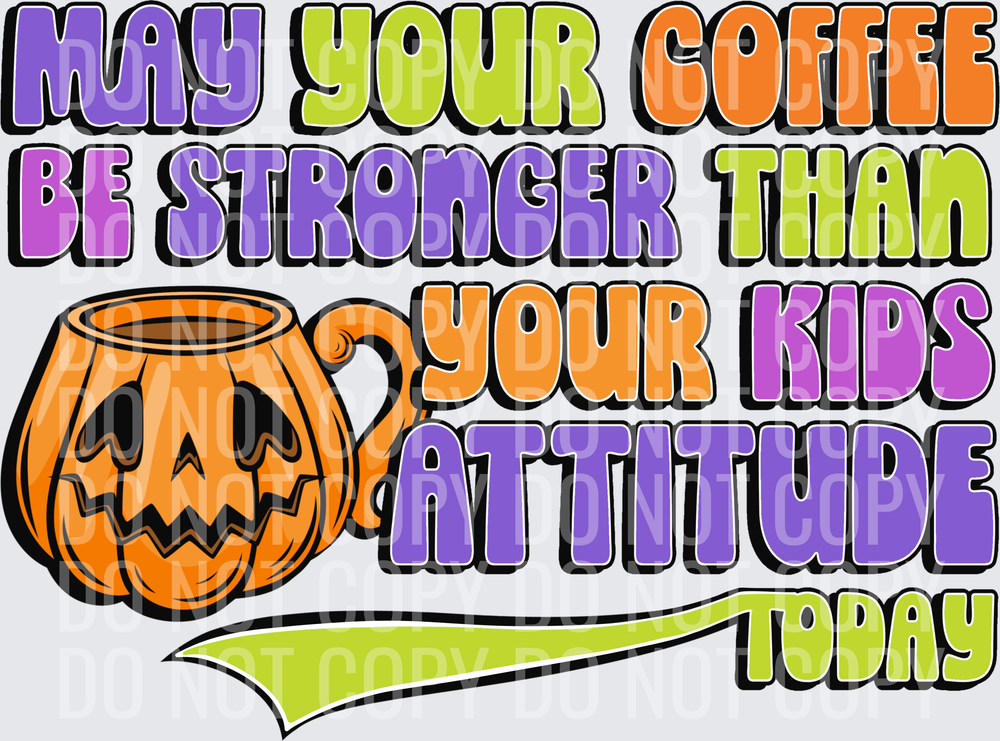 May your coffee be stronger