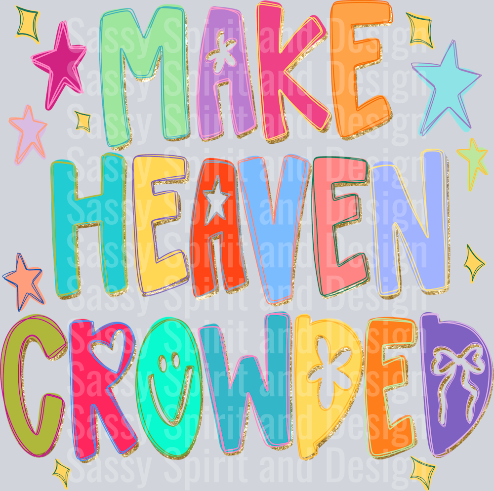Make heaven crowded
