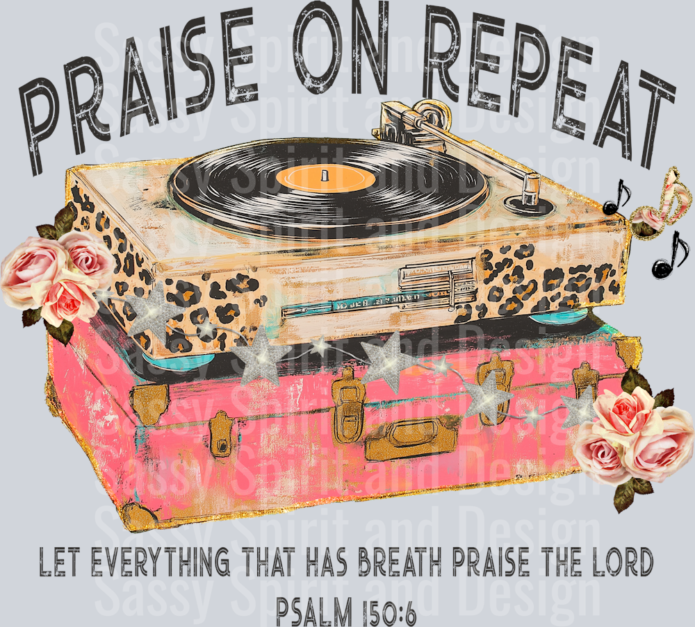 PRAISE ON REPEAT