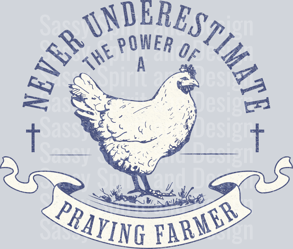 praying farmer - chicken - never_underestimate_praying_farmer_blue_distress