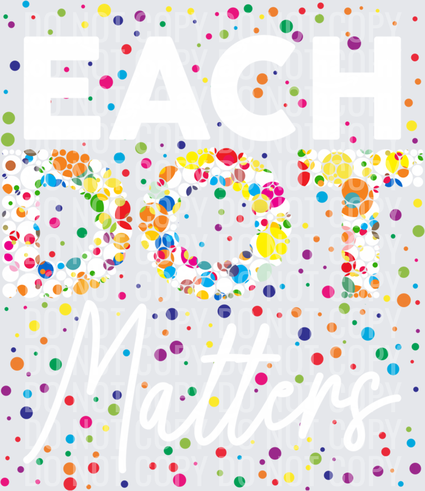 Each Dot Matters Polka Dot Lover Happy Dot Day Kids Girl Boy Sweatshirt