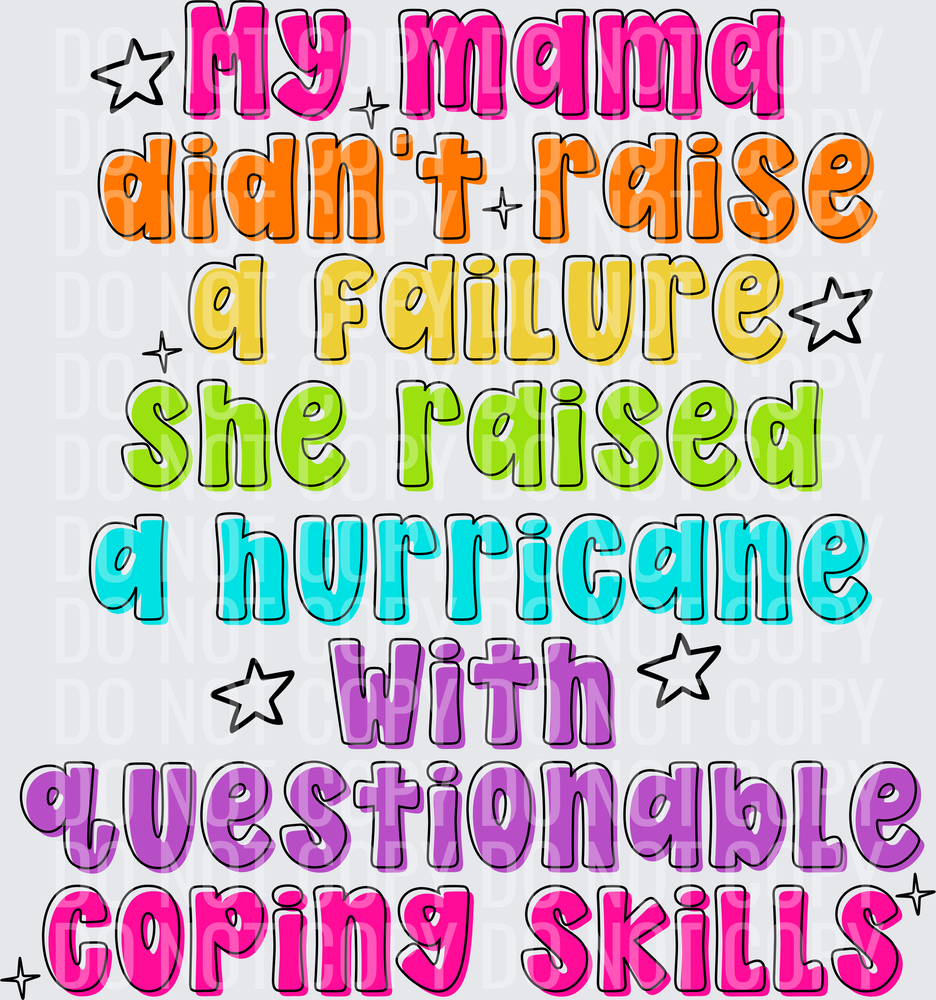 MY MAMA DIDNT RAISE A FAILURE