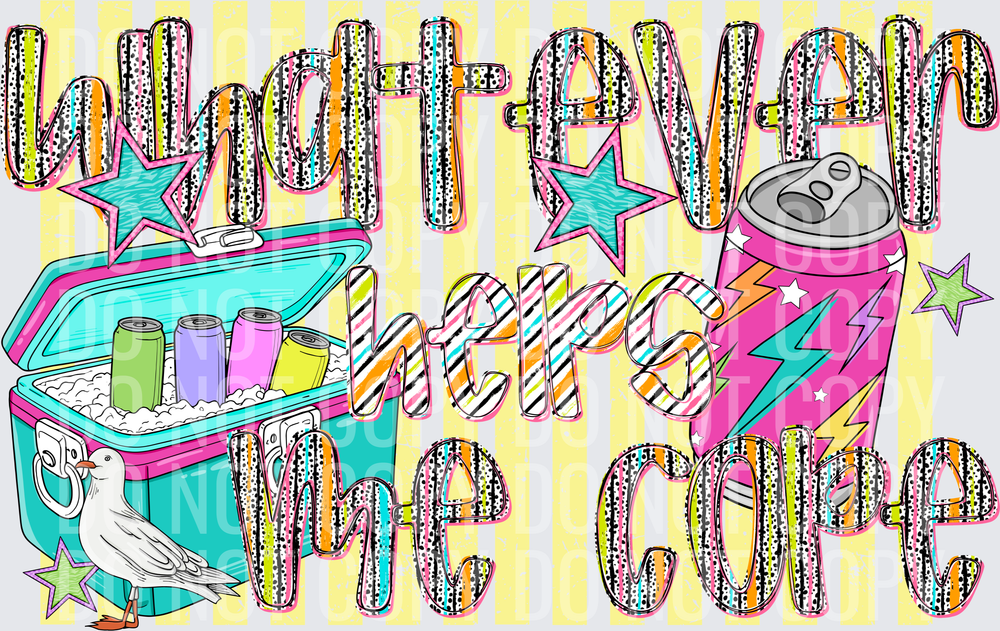 whatever helps me cope