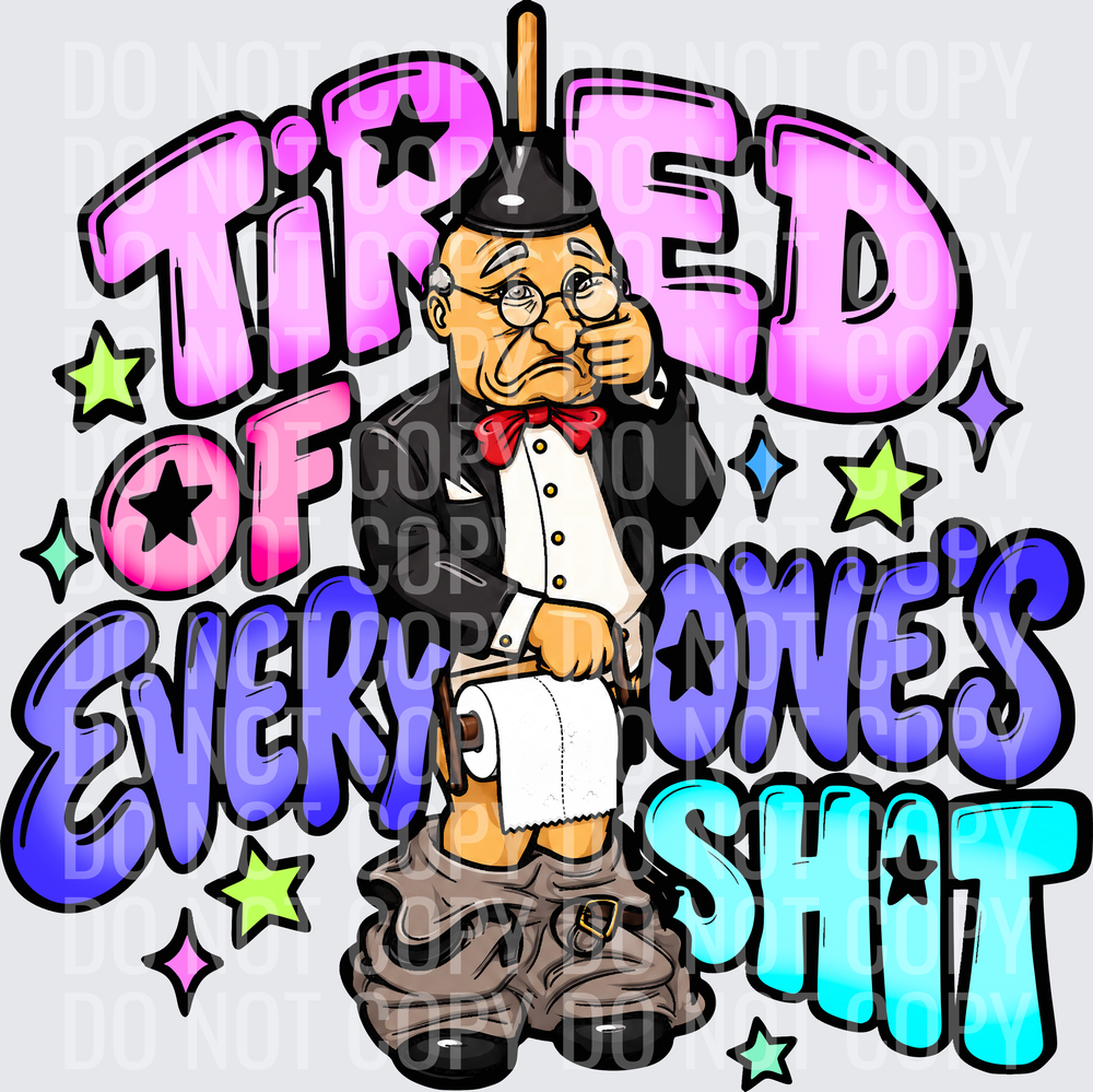 tired of everyones shit hwds